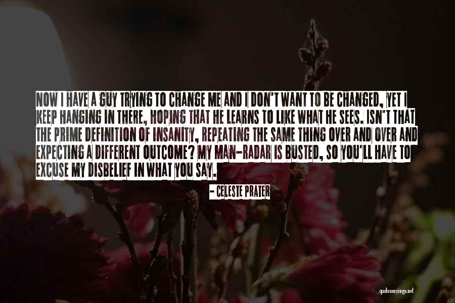If You Want A Different Outcome Quotes By Celeste Prater If You Want A Different Outcome Quotes By Celeste Prater