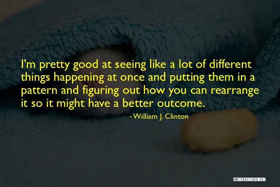 If You Want A Different Outcome Quotes By William J. Clinton If You Want A Different Outcome Quotes By William J. Clinton