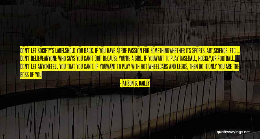 If You Want A Girl Quotes By Alison G. Bailey If You Want A Girl Quotes By Alison G. Bailey