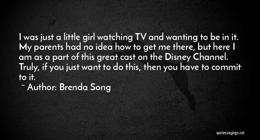 If You Want A Girl Quotes By Brenda Song