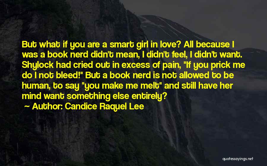 If You Want A Girl Quotes By Candice Raquel Lee