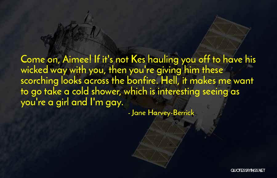 If You Want A Girl Quotes By Jane Harvey-Berrick If You Want A Girl Quotes By Jane Harvey-Berrick