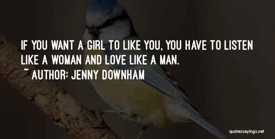 If You Want A Girl Quotes By Jenny Downham