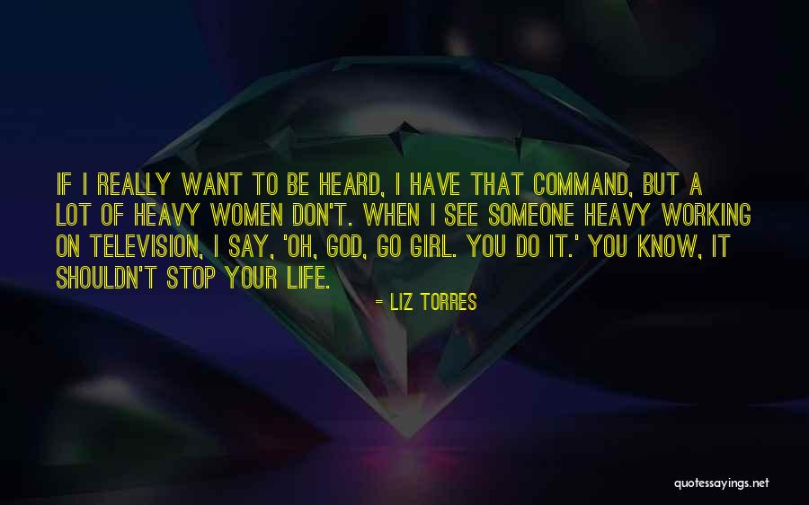 If You Want A Girl Quotes By Liz Torres If You Want A Girl Quotes By Liz Torres