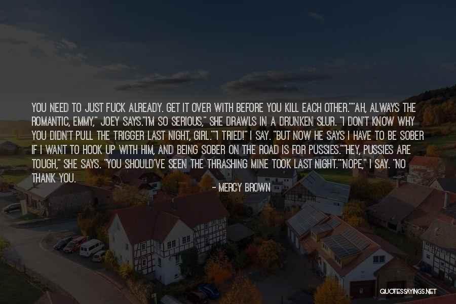 If You Want A Girl Quotes By Mercy Brown If You Want A Girl Quotes By Mercy Brown