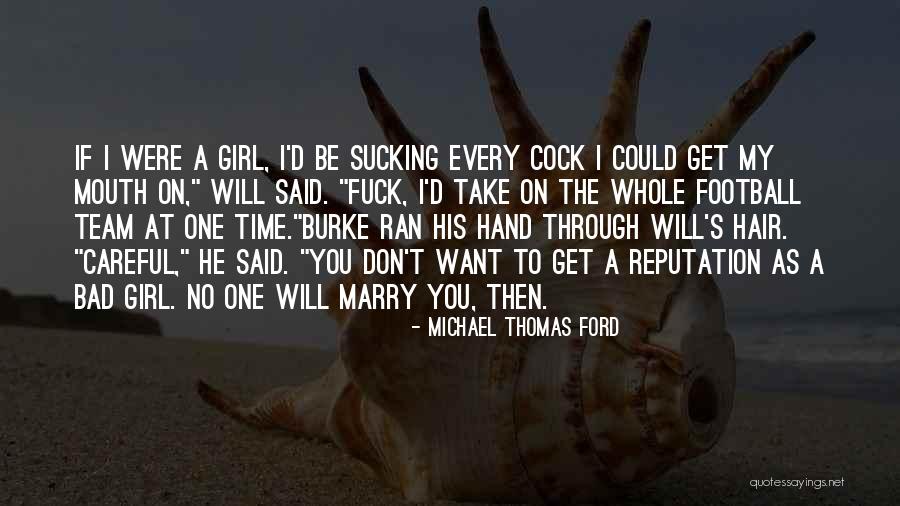 If You Want A Girl Quotes By Michael Thomas Ford If You Want A Girl Quotes By Michael Thomas Ford