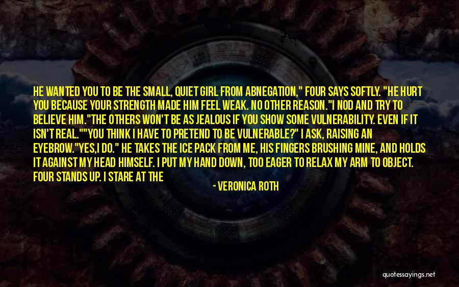 If You Want A Girl Quotes By Veronica Roth