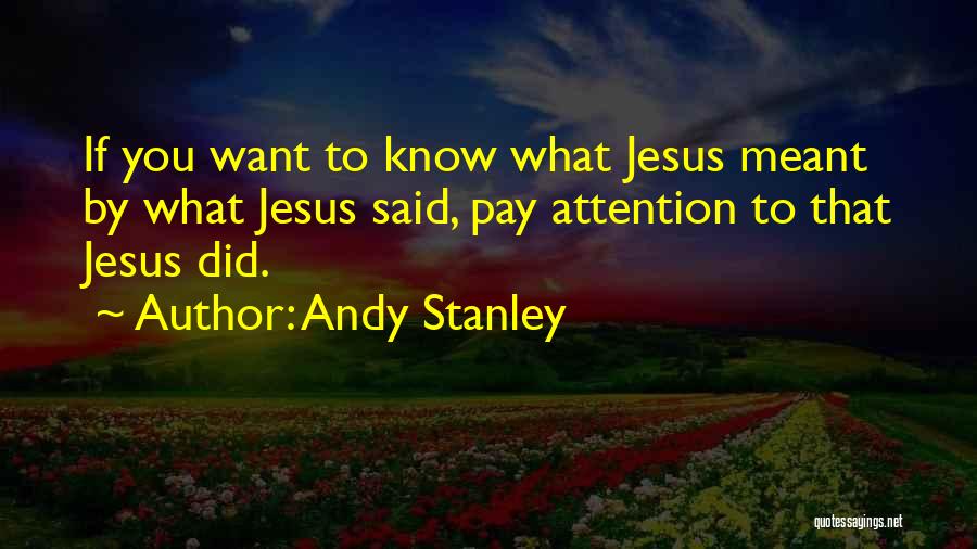 If You Want Attention Quotes By Andy Stanley