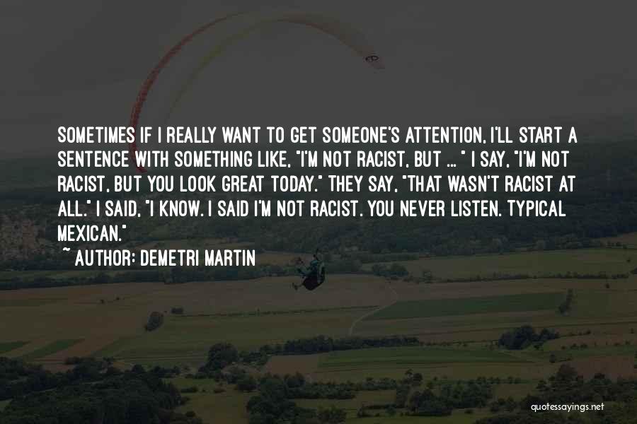 If You Want Attention Quotes By Demetri Martin