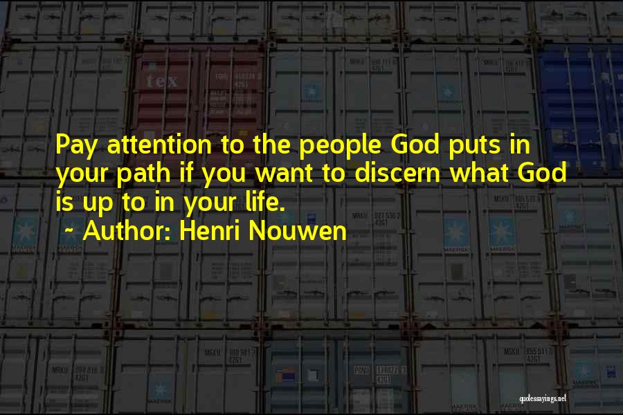 If You Want Attention Quotes By Henri Nouwen