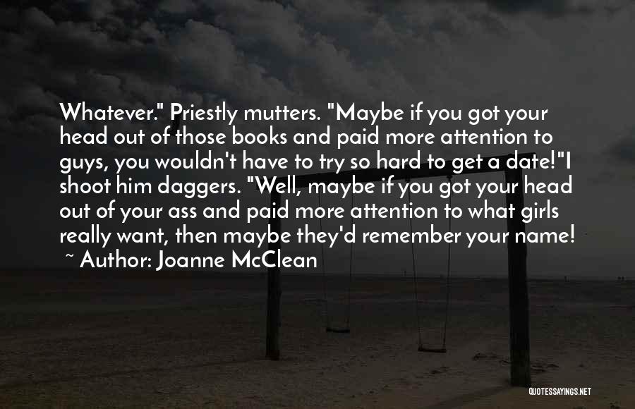 If You Want Attention Quotes By Joanne McClean