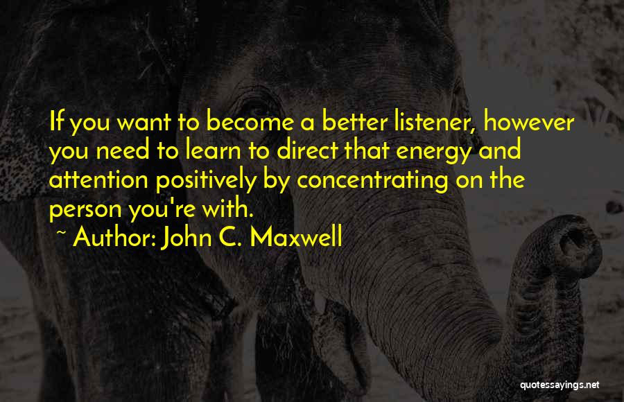 If You Want Attention Quotes By John C. Maxwell