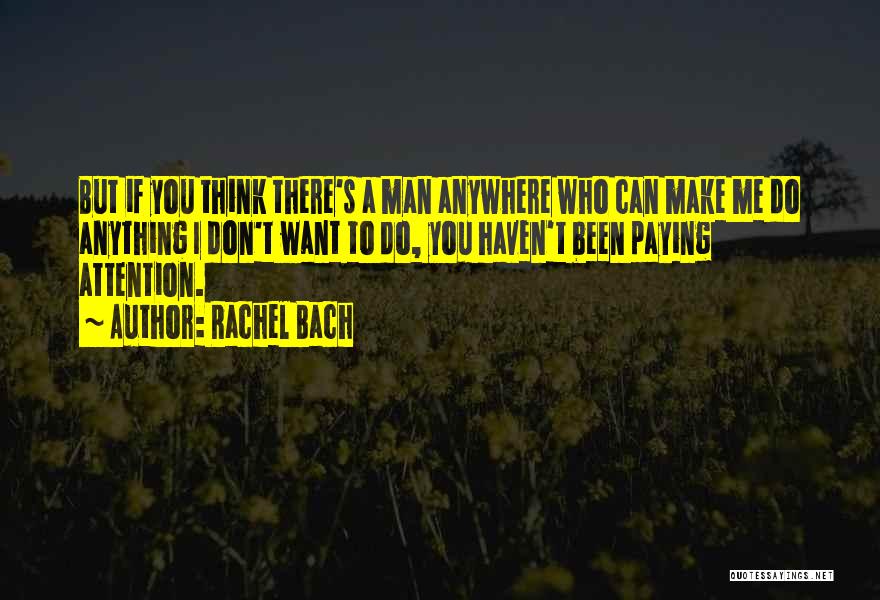 If You Want Attention Quotes By Rachel Bach