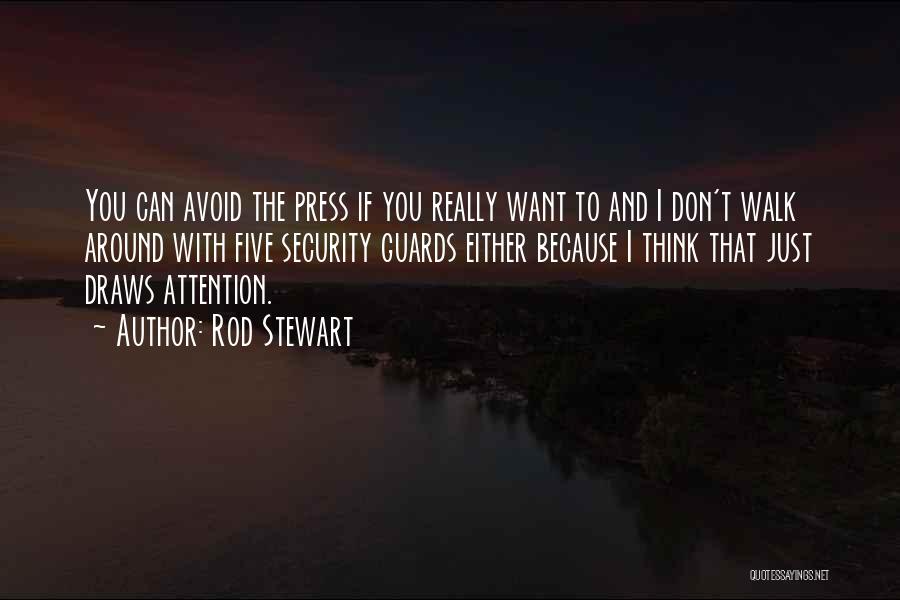 If You Want Attention Quotes By Rod Stewart