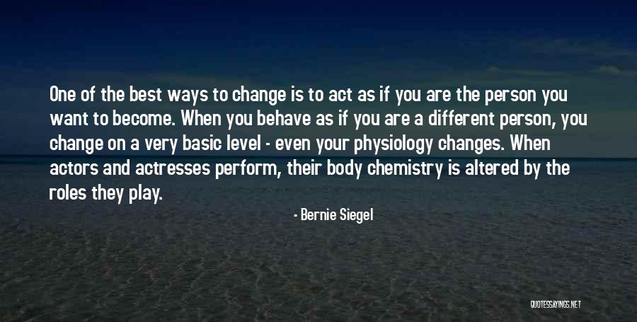 If You Want Change Quotes By Bernie Siegel