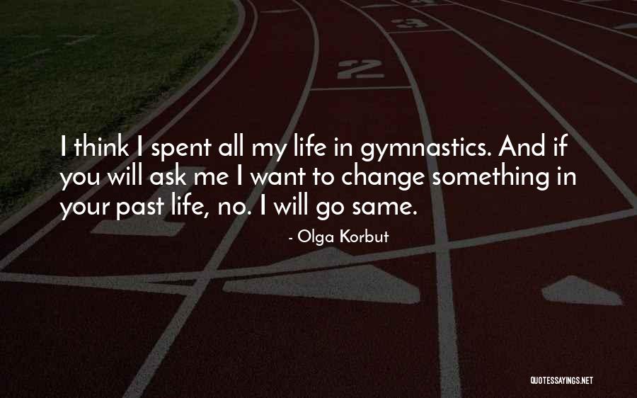 If You Want Change Quotes By Olga Korbut