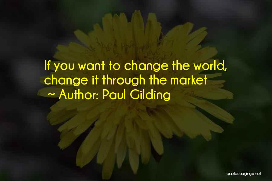 If You Want Change Quotes By Paul Gilding