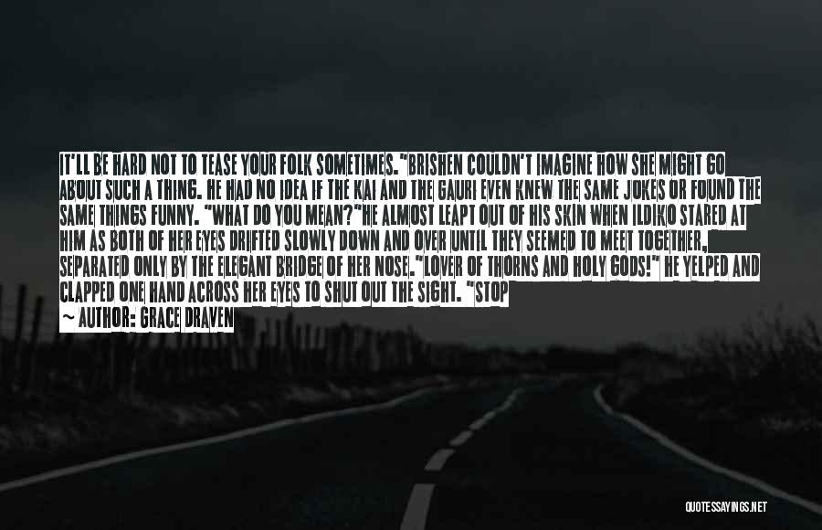 If You Want Her Back Quotes By Grace Draven If You Want Her Back Quotes By Grace Draven