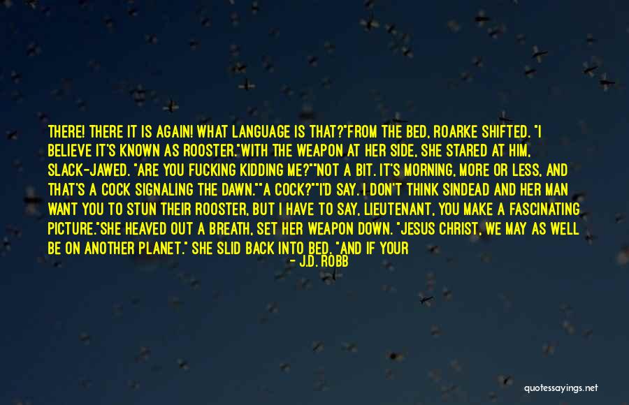 If You Want Her Back Quotes By J.D. Robb If You Want Her Back Quotes By J.D. Robb