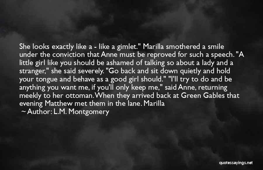 If You Want Her Back Quotes By L.M. Montgomery If You Want Her Back Quotes By L.M. Montgomery