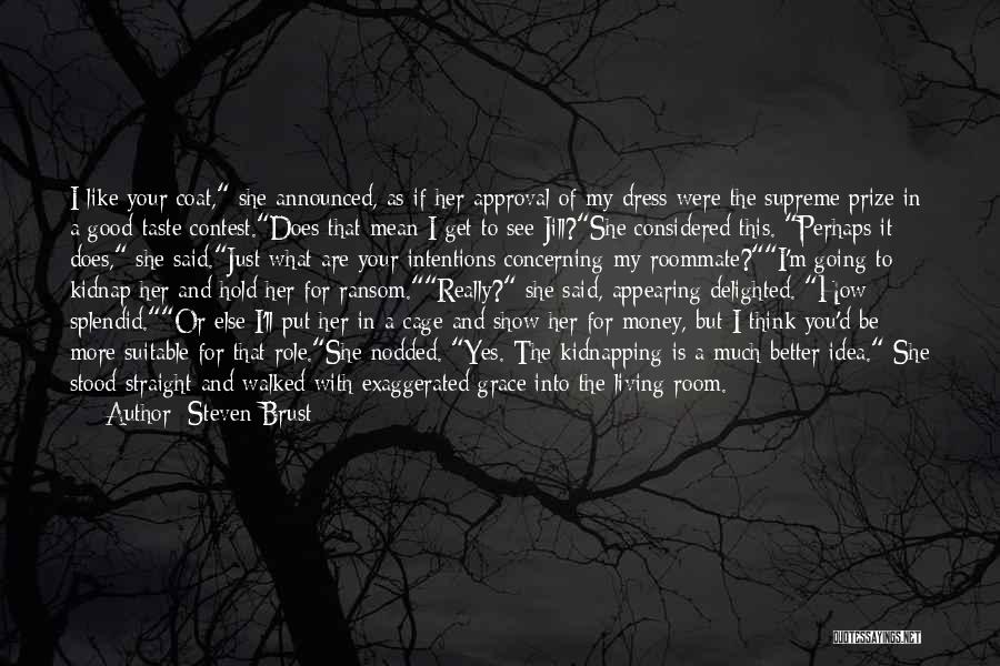 If You Want Her Back Quotes By Steven Brust If You Want Her Back Quotes By Steven Brust