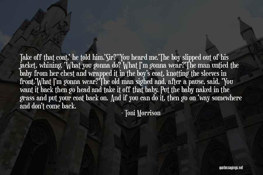 If You Want Her Back Quotes By Toni Morrison If You Want Her Back Quotes By Toni Morrison