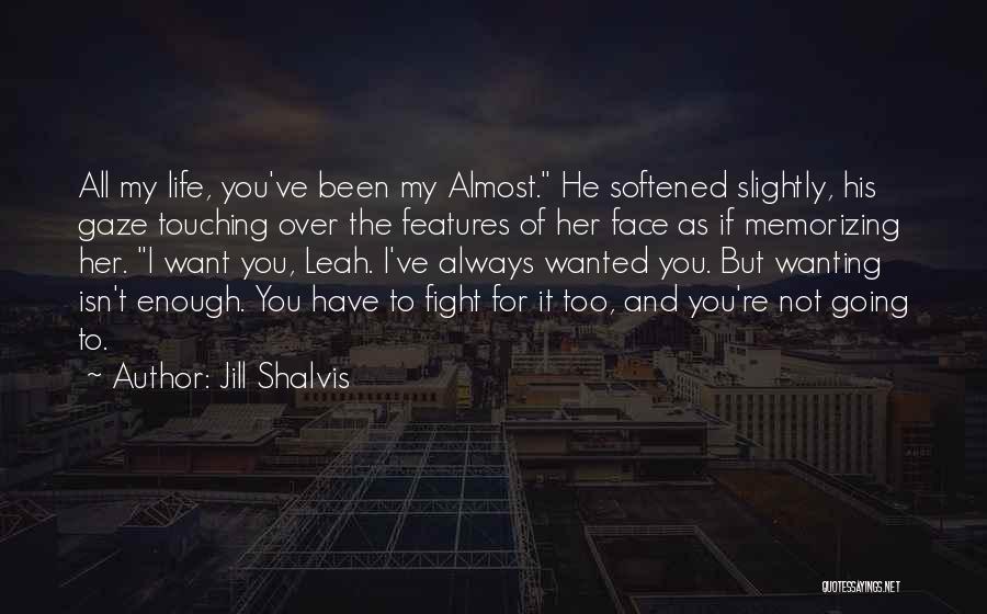 If You Want Her Fight For Her Quotes By Jill Shalvis