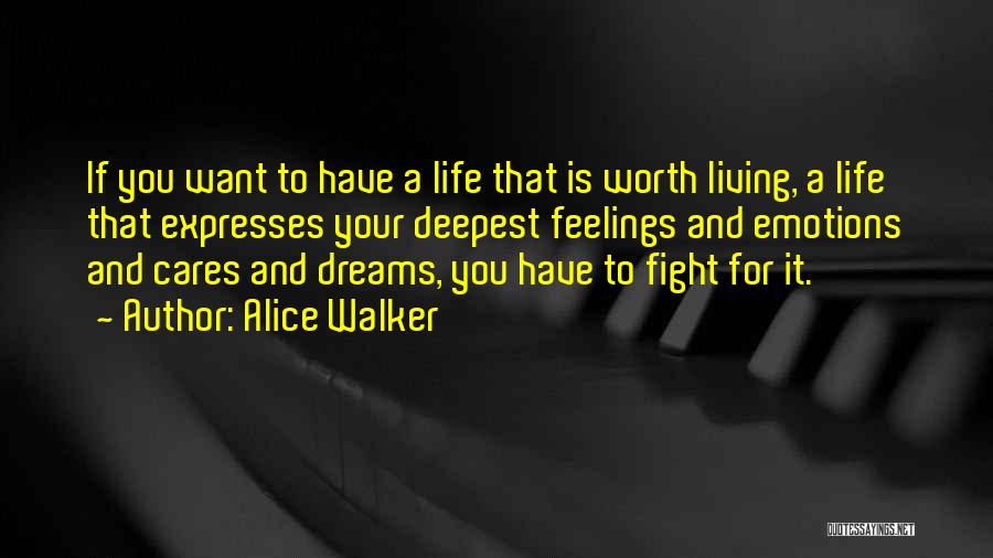 If You Want It Fight For It Quotes By Alice Walker