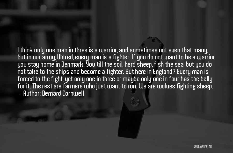If You Want It Fight For It Quotes By Bernard Cornwell