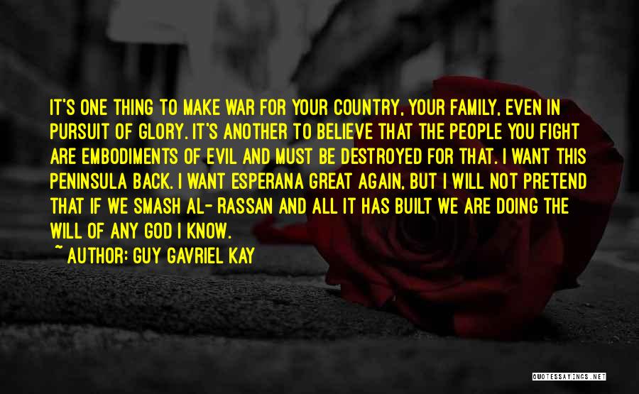 If You Want It Fight For It Quotes By Guy Gavriel Kay