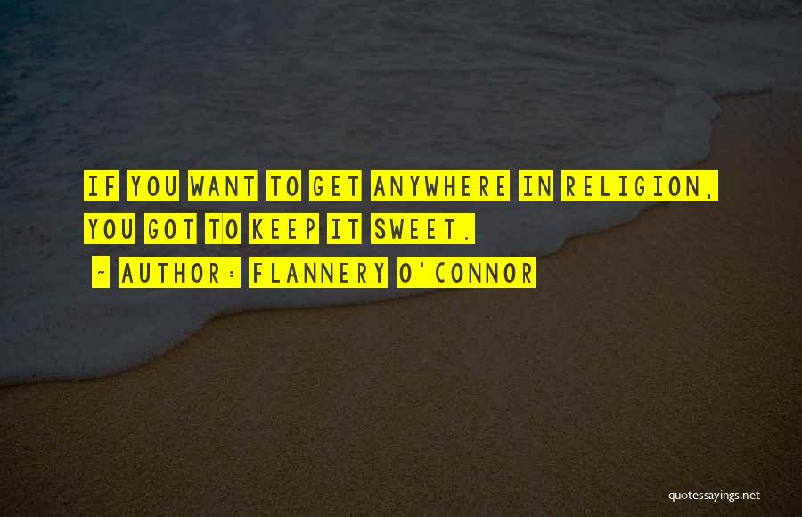 If You Want It Quotes By Flannery O'Connor