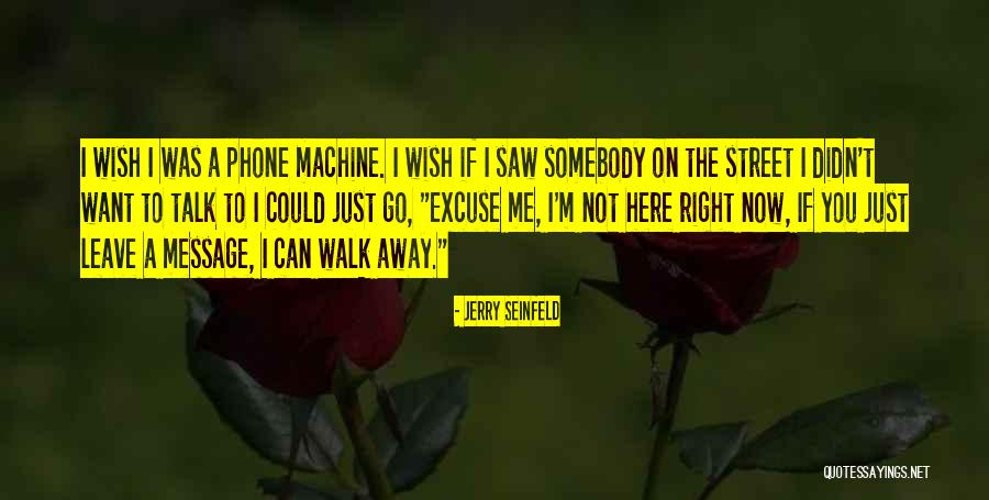 If You Want Leave Me Quotes By Jerry Seinfeld If You Want Leave Me Quotes By Jerry Seinfeld