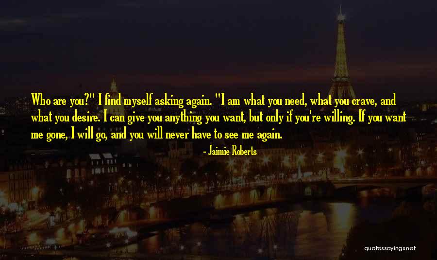 If You Want Me Gone Quotes By Jaimie Roberts