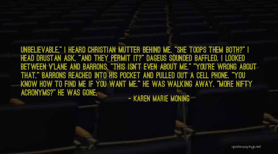 If You Want Me Gone Quotes By Karen Marie Moning