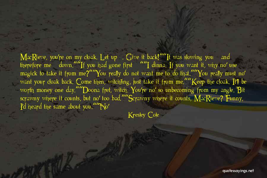 If You Want Me Gone Quotes By Kresley Cole