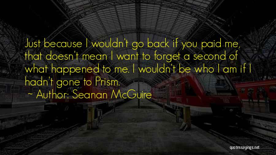 If You Want Me Gone Quotes By Seanan McGuire