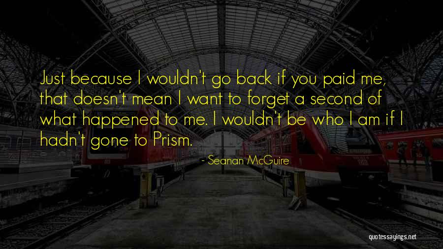 If You Want Me Gone Quotes By Seanan McGuire