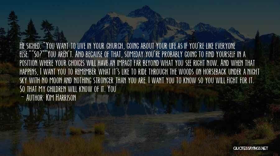 If You Want Me In Your Life Let Me Know Quotes By Kim Harrison