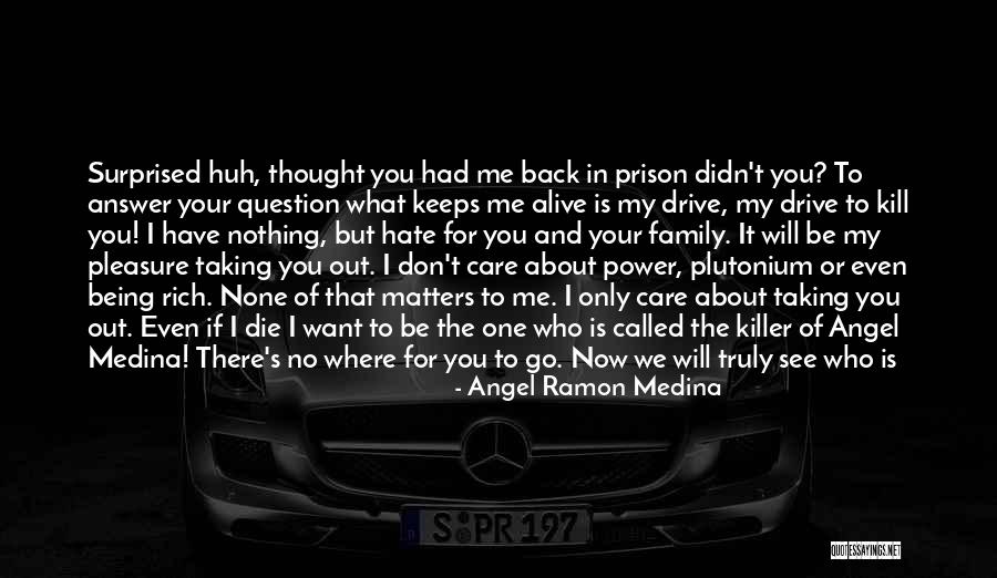 If You Want Me In Your Life Quotes By Angel Ramon Medina If You Want Me In Your Life Quotes By Angel Ramon Medina