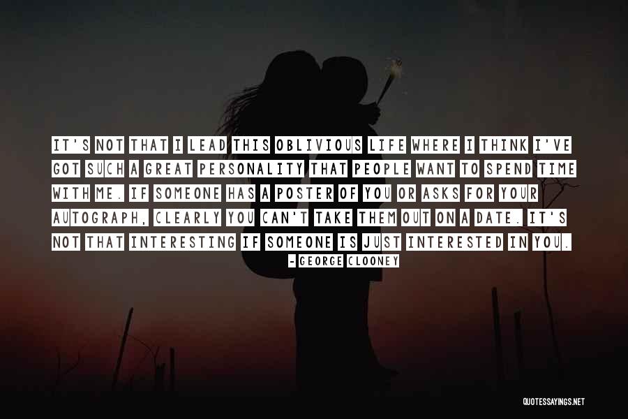 If You Want Me In Your Life Quotes By George Clooney If You Want Me In Your Life Quotes By George Clooney