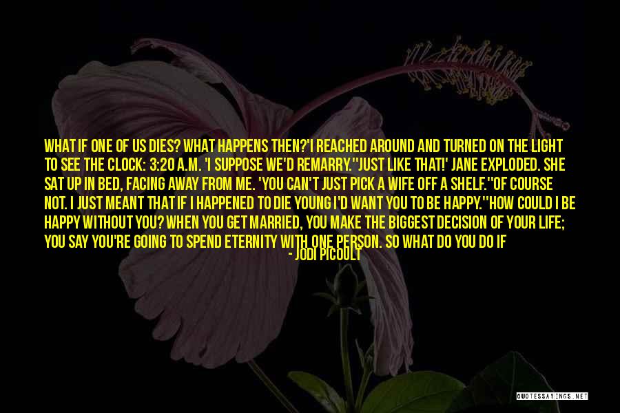 If You Want Me In Your Life Quotes By Jodi Picoult If You Want Me In Your Life Quotes By Jodi Picoult