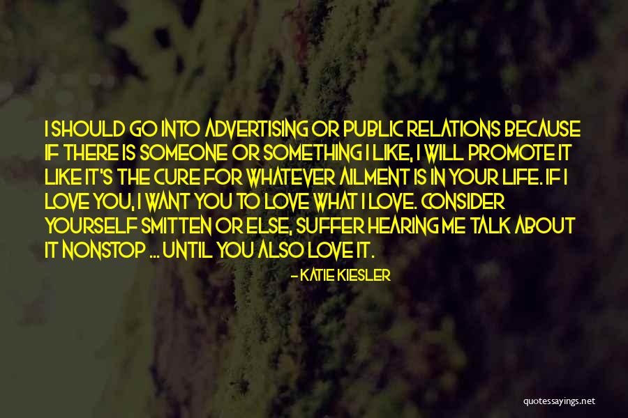 If You Want Me In Your Life Quotes By Katie Kiesler If You Want Me In Your Life Quotes By Katie Kiesler
