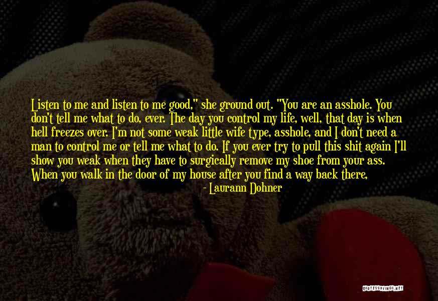 If You Want Me In Your Life Quotes By Laurann Dohner If You Want Me In Your Life Quotes By Laurann Dohner