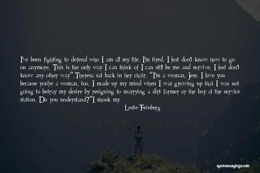 If You Want Me In Your Life Quotes By Leslie Feinberg If You Want Me In Your Life Quotes By Leslie Feinberg
