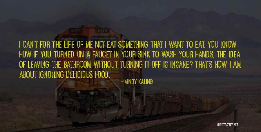 If You Want Me In Your Life Quotes By Mindy Kaling If You Want Me In Your Life Quotes By Mindy Kaling