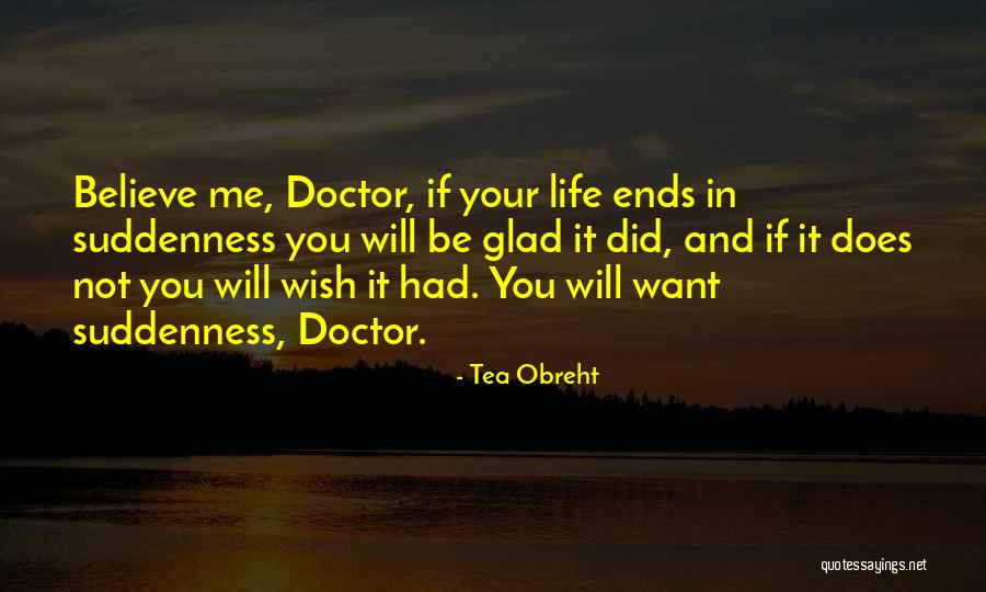 If You Want Me In Your Life Quotes By Tea Obreht If You Want Me In Your Life Quotes By Tea Obreht