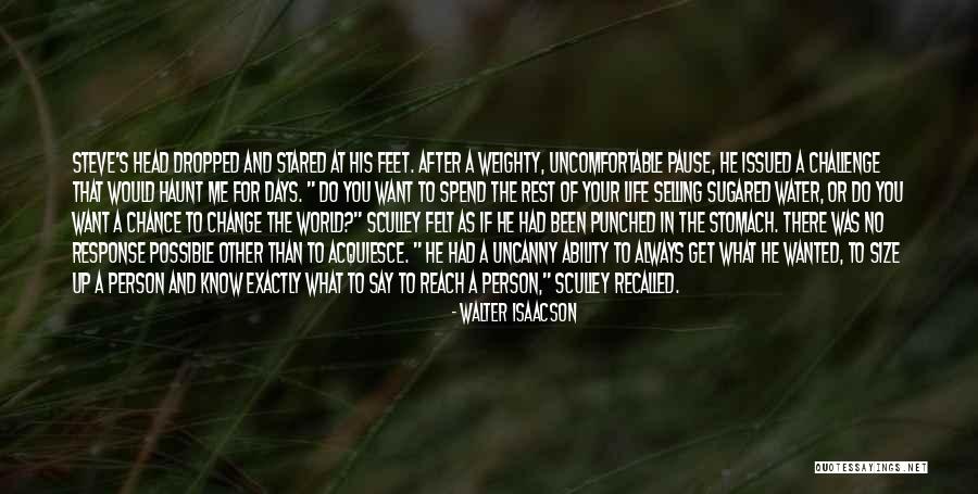 If You Want Me In Your Life Quotes By Walter Isaacson If You Want Me In Your Life Quotes By Walter Isaacson