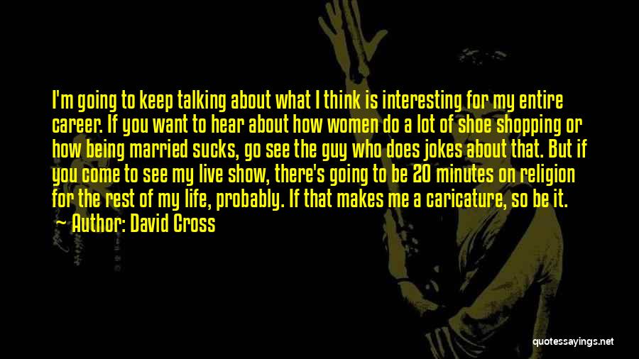 If You Want Me Show It Quotes By David Cross