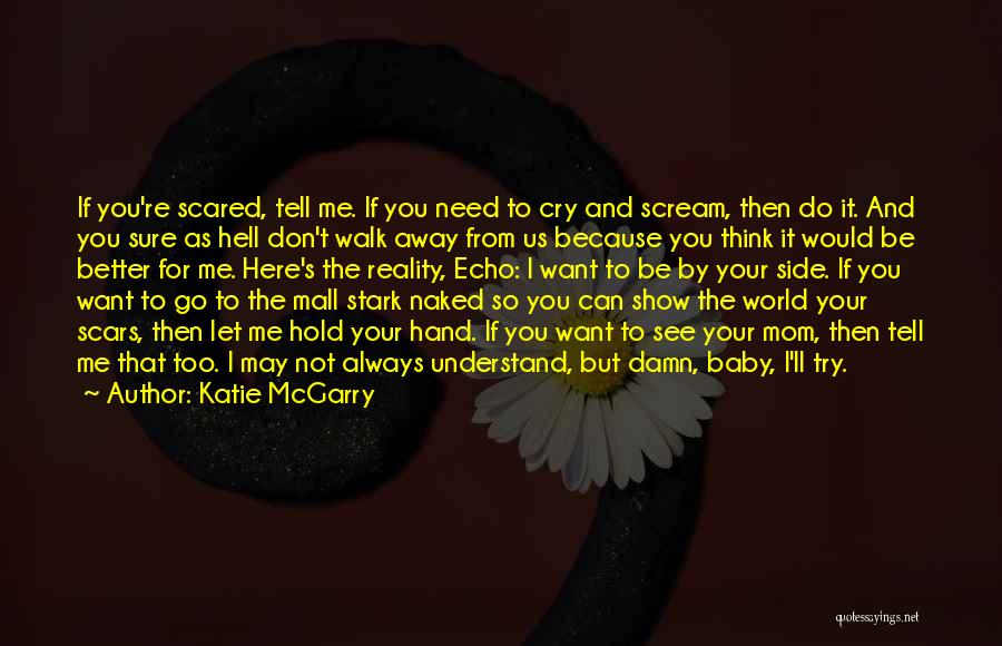 If You Want Me Show It Quotes By Katie McGarry