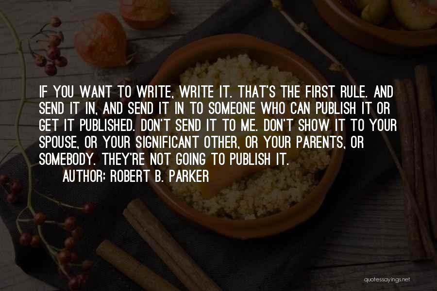 If You Want Me Show It Quotes By Robert B. Parker